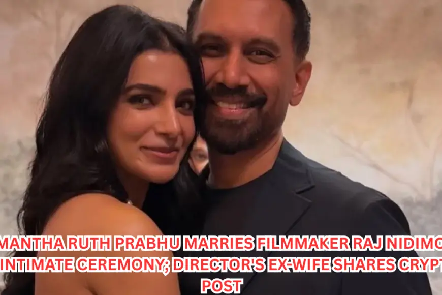 Samantha Ruth Prabhu Marries Filmmaker Raj Nidimoru in Intimate Ceremony; Director's Ex-Wife Shares Cryptic Post
