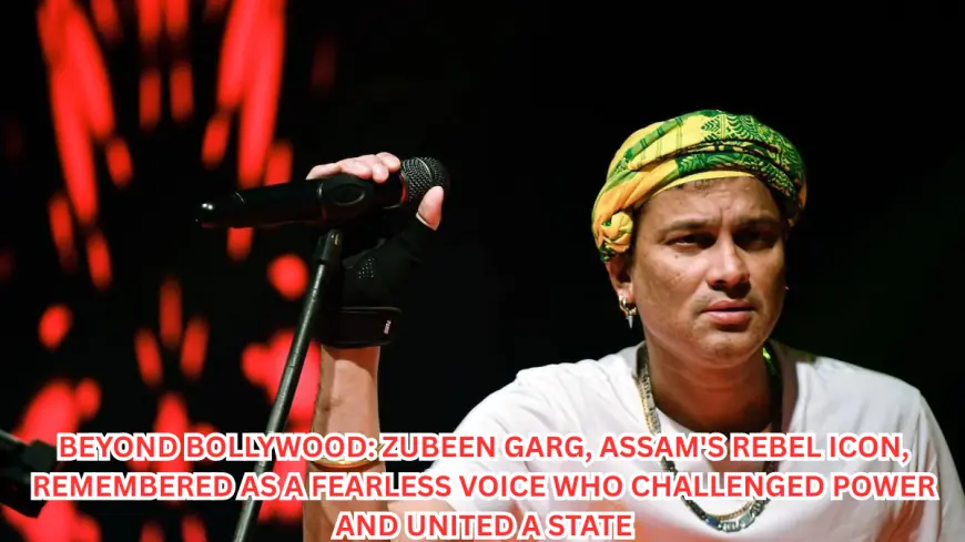 Beyond Bollywood: Zubeen Garg, Assam's Rebel Icon, Remembered as a Fearless Voice Who Challenged Power and United a State