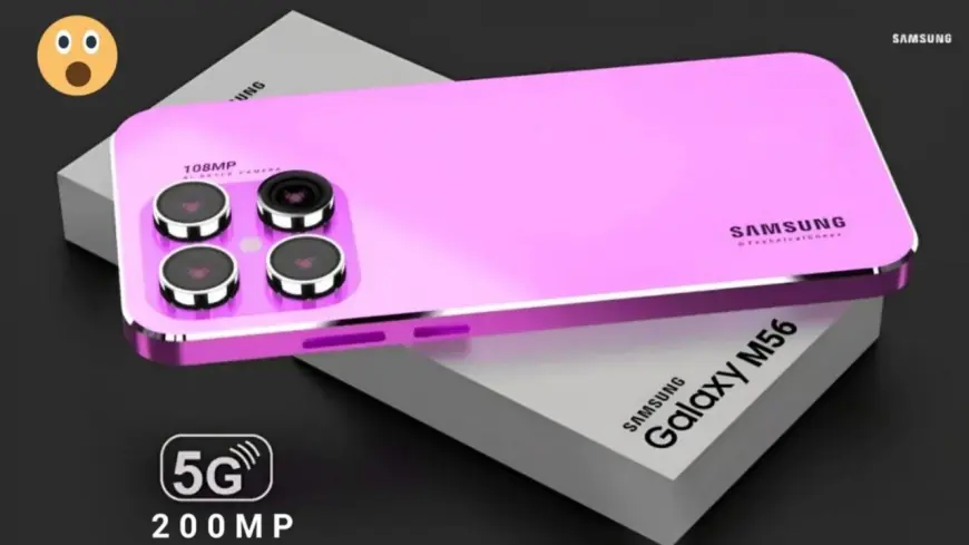 Samsung M56 2025 Launched: Powerful 6G Smartphone with 200MP Camera, 7500mAh Battery & Premium Features