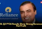 RIL Q3 FY26 Results Show Strong Revenue, Flat Profit